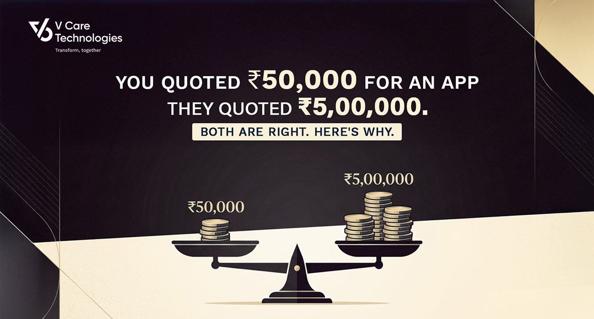 ₹50,000 vs ₹5 Lakh App Quote: Why Both Are Right And How To Choose