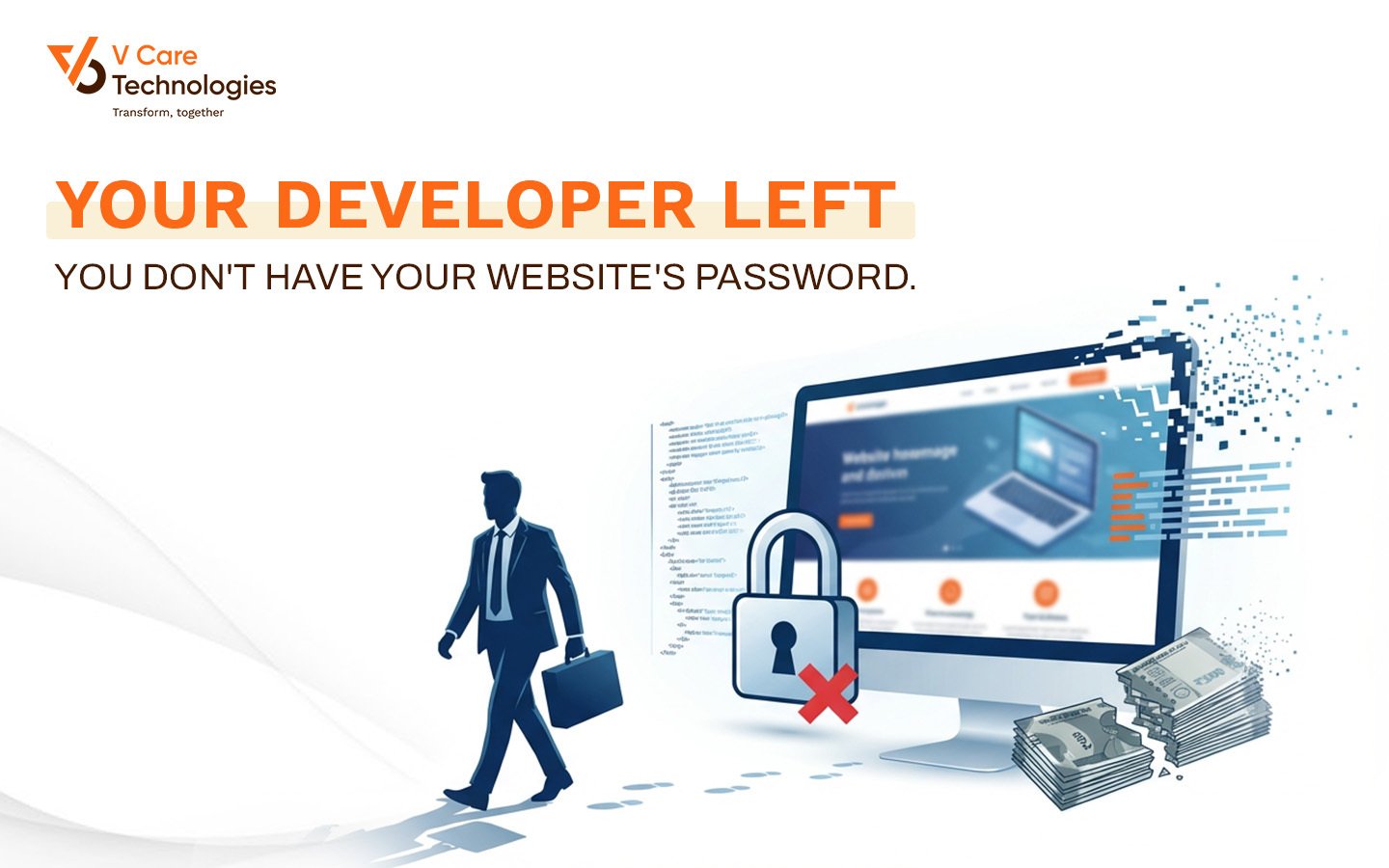 Your developer left. You don't have your website's password.